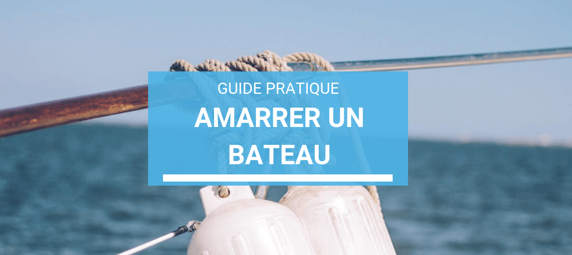 comment amarrer un bateau ?