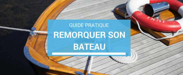 Remorquer bateau : nos conseils simples