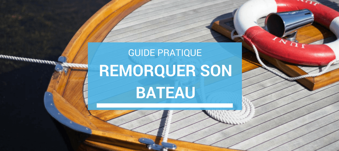 Remorquer bateau : nos conseils simples